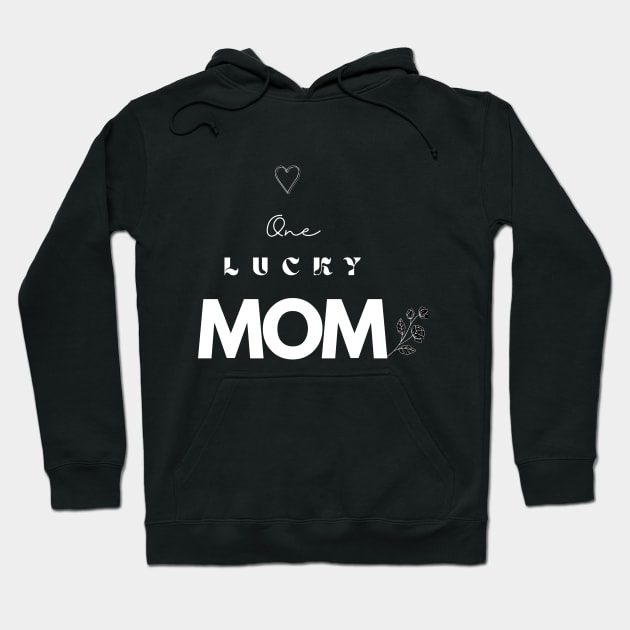 One Lucky Mom Hoodie by MikeMeineArts